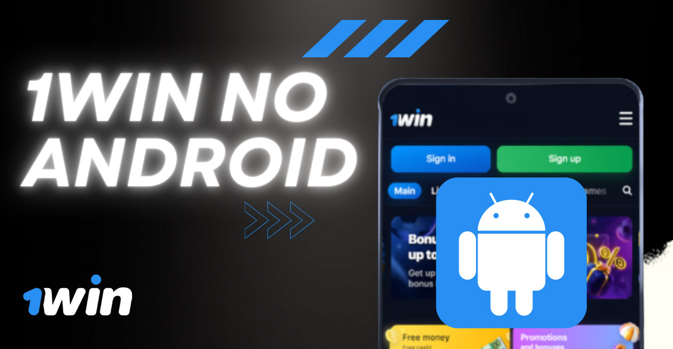 Use 1Win no Android de uma maneira lucrativa e conveniente